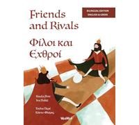 Friends and Rivals / Φίλοι και Εχθροί: Bilingual English-Greek Edition of Friends and Rivals