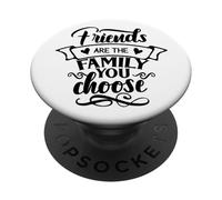 Friends are The Family We Choose - Camiseta familiar para hombre y mujer PopSockets PopGrip Adhesivo