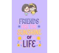 Friends Are the Sunshine of Life - Cute Friendship-Themed Lined Notebook with Adorable Cartoon Girls: Kawaii Gift Journal for Best Friends | Pastel ... Gift Idea for BFFs, Teen Girls, or Sist