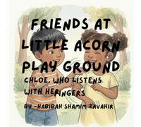 Friends at Little Acorn Playground: Cloe , Who listens with her fingers