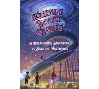 Friends Beyond Worlds: A Dreambound Adventure to Save the Multiverse (Magic of Me Books)