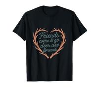 Friends Come & Go Deer Hunting Corazón Corazón Humor al Aire Libre Camiseta