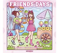 Friends Days Coloring Book for Teens and Adults: Featuring Cute Bestie Moments and Girly Fun for Stress Relief (Cozy Girl Moments)