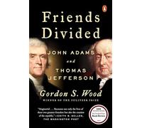 Friends Divided: John Adams and Thomas Jefferson