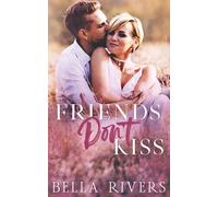 Friends Don't Kiss: A Small Town, Friends-to-Lovers Romance (Emerald Creek)