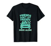 Friends Don't Let Friends Drive Alone Road Trip Novedad Camiseta