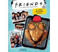 Friends. El libro de cocina oficial