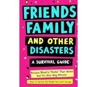 Friends, Family and Other Disasters: Because Blood Is Thicker Than Water… But Also Way Messier - A Laugh-Out-Loud Gag Gift for Anyone with Family Drama (The Clean Edition) (The Cheap Therapy Series)