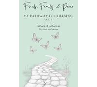 Friends, Family, & Peace: My Pathway to Stillness (The Foundation Series: Reflections by Stacey)