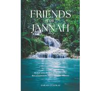 Friends for Jannah: Build and Nurture Authentic Relationships with Islamic Values (Islamic Relationships)