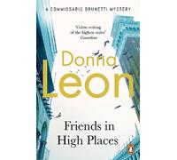 Friends In High Places: Donna Leon (A Commissario Brunetti Mystery)