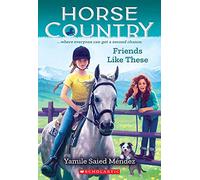 Friends Like These: Volume 2 (Horse Country, 2)