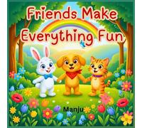 Friends Make Everything Fun