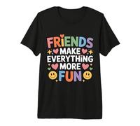 Friends Make Everything More Fun Vinculación de Amistad - Camiseta Premium
