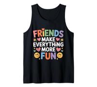 Friends Make Everything More Fun Vinculación de Amistad - Camiseta sin Mangas