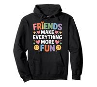 Friends Make Everything More Fun Vinculación de Amistad - Sudadera con Capucha