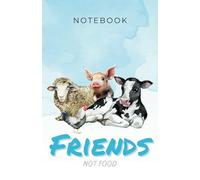 Friends, Not Food: A Vegan’s Notebook (Blue): A Dotted Lined Notebook for Writing, Planning & Creativity