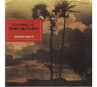 Friends of Dean Martinez - Random Harvest