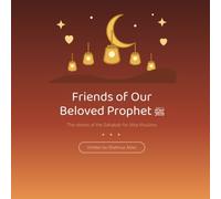 Friends of Our Beloved Prophet: Illustrated Islamic Book for Children Ages 5 and Up