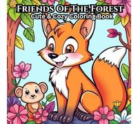 Friends Of The Forest: Cute And Comfy Animal Coloring Book With Easy and Simple designs for Relaxation