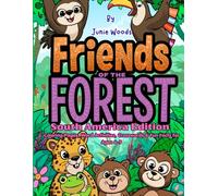 Friends of the Forest: South America Edition: Coloring Pages, Word Activities, Crosswords & Fun Facts for Ages 6-9 (The Forest Friends Collection)