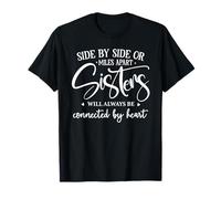 Friends Side by Side Miles Apart Sisters Connected by Heart Camiseta