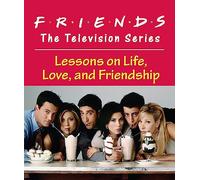 Friends: The Television Series : Lessons on Life, Love, and Friendship (Rp Minis)