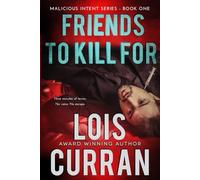 Friends to Kill For: 1 (Malicious Intent Series)
