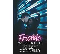 Friends Who Fake It: Sparks fly in this friends to lovers to enemies to lovers fake relationship romance with a guaranteed HEA. Spicy, satisfying and emotional. (Italian Rivals)