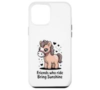 Friends Who Ride Bring Sunshine Cute Pony Carcasa para iPhone 12 Pro MAX