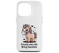 Friends Who Ride Bring Sunshine Cute Pony Carcasa para iPhone 13 Pro
