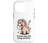 Friends Who Ride Bring Sunshine Cute Pony Carcasa para iPhone 16 Pro