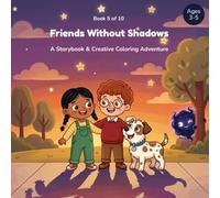 Friends Without Shadows: A Storybook & Creative Coloring Adventure (Tales & Colors)