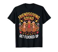 Friendsgiving Squad Get Flocked Up Thanksgiving Turkey Funny Camiseta