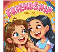 Friendship: A Storybook About Best Friends, Imagination, and the Joy of Childhood (Ages 4-8)