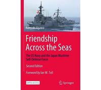 Friendship Across the Seas: The US Navy and the Japan Maritime Self-Defense Force