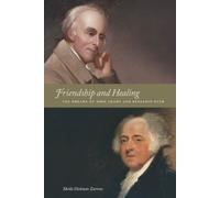 Friendship and Healing: The Dreams of John Adams and Benjamin Rush
