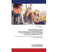 Friendship and Psychological Well-Being among Adolescents: A Comprehensive Review of Research on Adolescent Peer Relationship