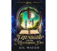 Friendship and the Mysterious Pen: Book 1