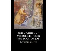 Friendship and Virtue Ethics in the Book of Job
