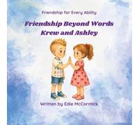 Friendship Beyond Words: Krew and Ashley (Friendship for Every Ability)