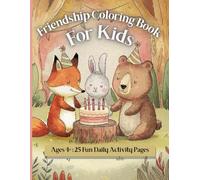 Friendship Coloring Book for Kids Ages 4+: 25 Fun and Easy Animal Friends and Magic Pages - Birthday Party Coloring Book for Girls and Boys