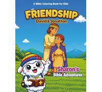 Friendship: David & Jonathan Bible Coloring Book for Kids Ages 4-8: 3-in-1 Coloring, Learning & Activity Book (Sharon’s Bible Adventures)