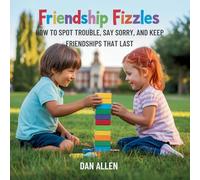 Friendship Fizzles: How to Spot Trouble, Say Sorry, and Keep Friendships That Last: 5 (Mindful Me)