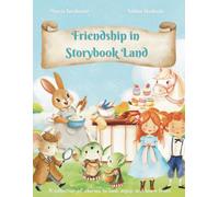 Friendship in Storybook Land: A collection of stories to love, enjoy, and learn from.