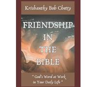 FRIENDSHIP IN THE BIBLE: God's Word at work in your Daily Life