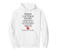 Friendship is Like Peeing In Your Pants Best Friend Coworker Sudadera con Capucha