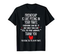 Friendship is Like Peeing In Your Pants Heart Best Freind Camiseta
