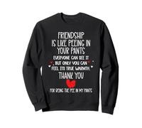 Friendship is Like Peeing In Your Pants Heart Best Freind Sudadera