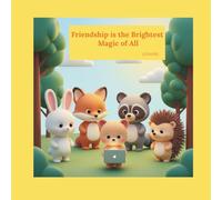 Friendship is the brightest magic of all